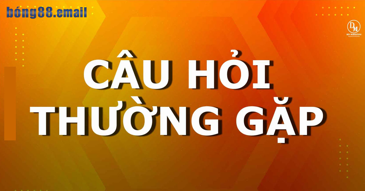 Tổng hợp chi tiết câu hỏi thường gặp tại Bong88