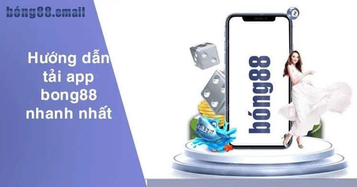 Hướng dẫn tải app Bong88 về thiết bị di dộng