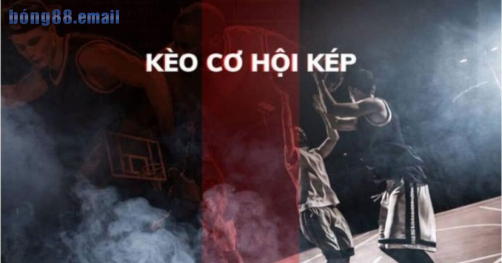 Kèo cơ hội kép