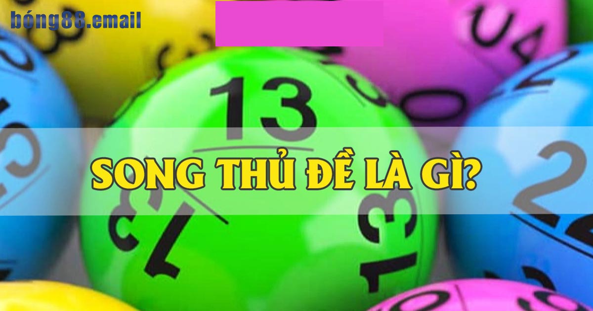 Giải mã song thủ đề là gì?