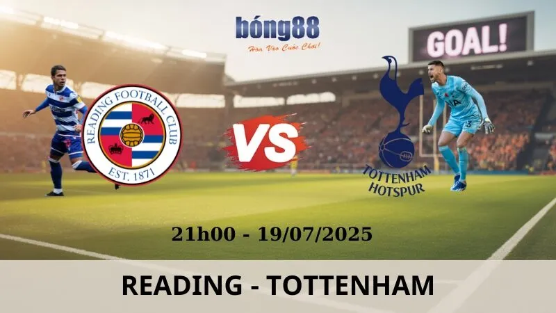 Nhận Định Bóng Đá - Reading vs Tottenham 19/07/2025 Nhận Định Bóng Đá - Reading vs Tottenham 19/07/2025